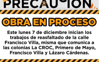 EL LUNES INICIA EL REASFALTADO DE LA CALLE FRANCISCO VILLA