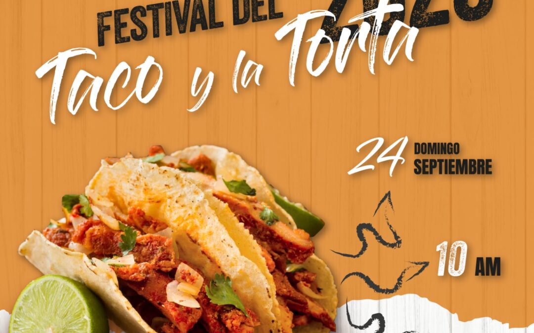 INVITAN A FESTIVAL DEL TACO Y LA TORTA EN LA PIEDAD