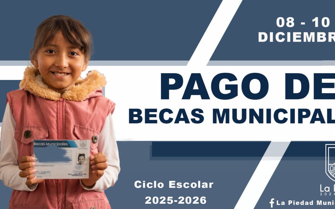 MÁS DE CUATRO MIL ESTUDIANTES BENEFICIADOS CON BECAS MUNICIPALES EN LA PIEDAD