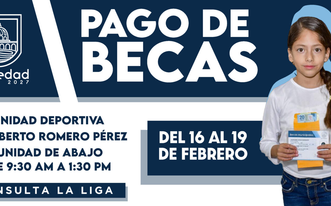 GOBIERNO MUNICIPAL DE LA PIEDAD REALIZARÁ PAGO DEL SEGUNDO PERIODO DE BECAS MUNICIPALES