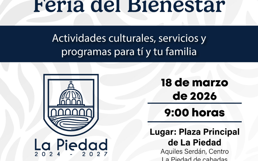 FERIA DEL BIENESTAR EN EL MUNICIPIO DE LA PIEDAD